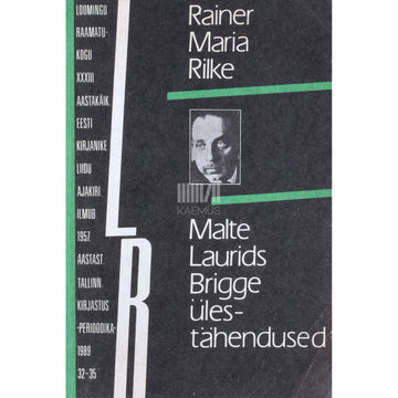 Rainer Maria Rilke. Malte Laurids Brigge ülestähendused