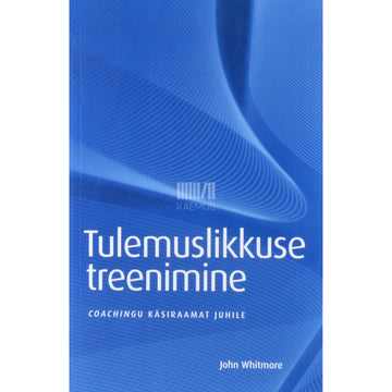 John Whitmore. Tulemuslikkuse treenimine