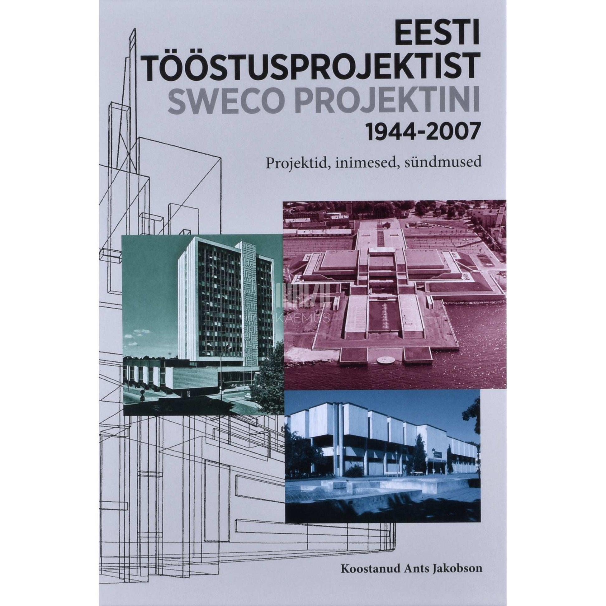 Ants Jakobson - Eesti Tööstusprojektist Sweco Projektini