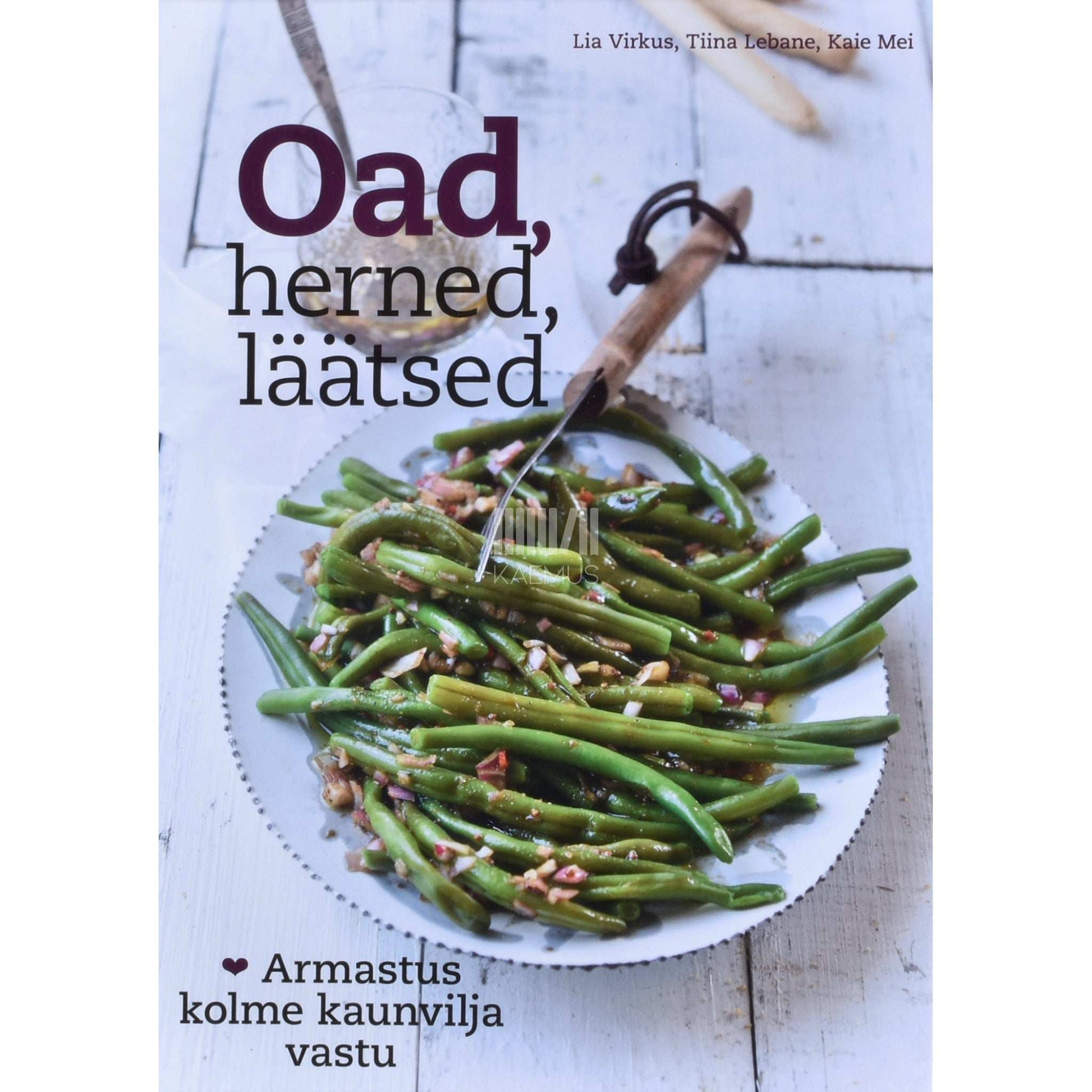 Tiina Lebane, Kaie Mei, Lia Virkus - Oad, herned, läätsed