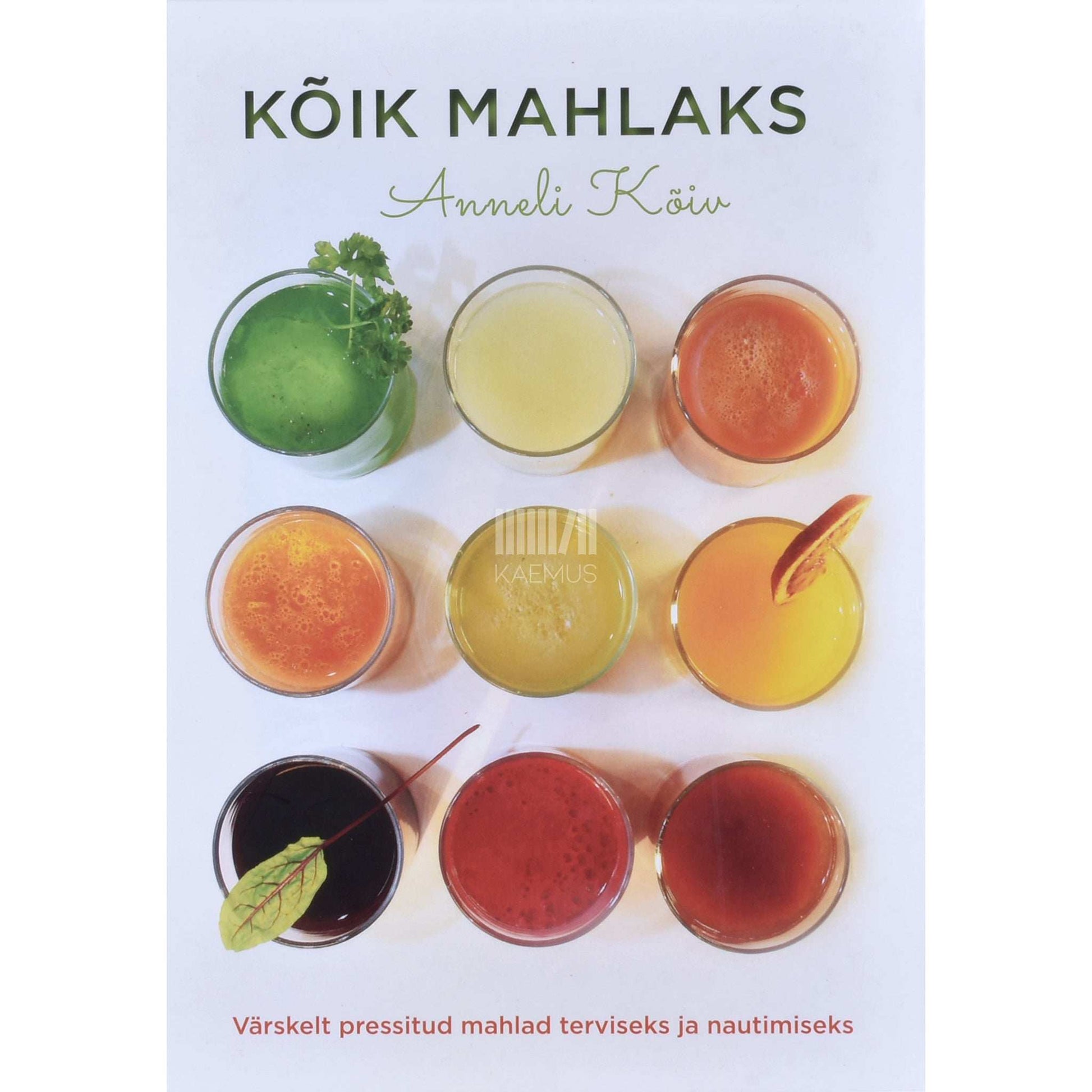 Anneli Kõiv - Kõik mahlaks