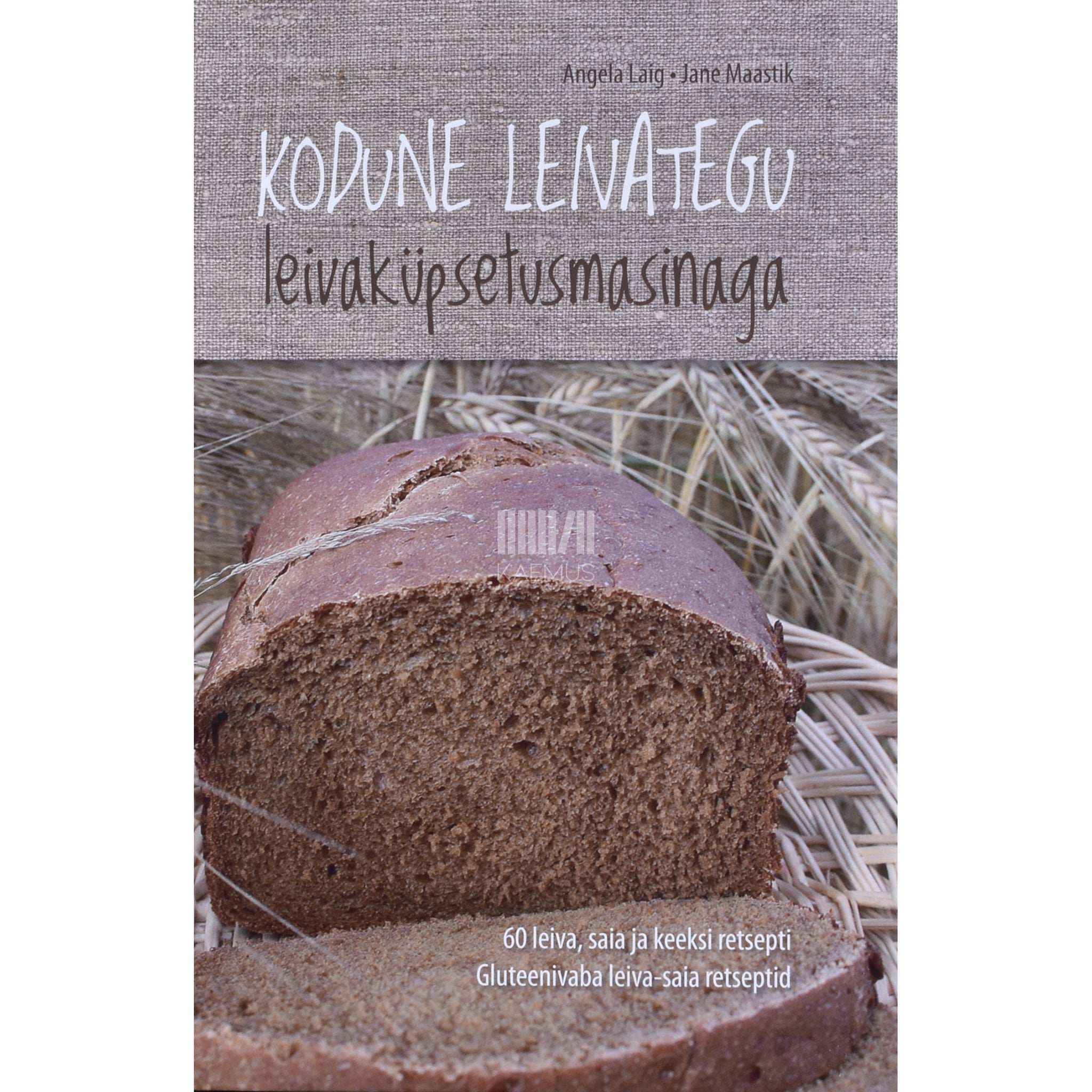 Angela Laig, Jane Maastik Kodune leivategu leivaküpsetusmasinaga