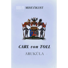 Theodor von Bernhardi Kindral Carl von Toll (1777-1842). Aruküla