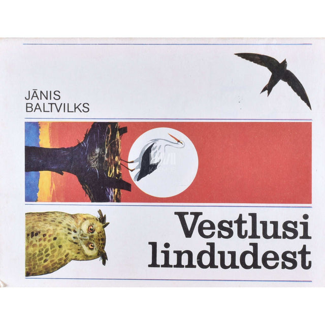 Janis Baltvilks - Vestlusi lindudest