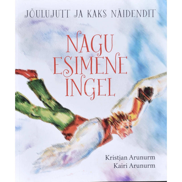 Kristjan Arunurm - Nagu esimene ingel