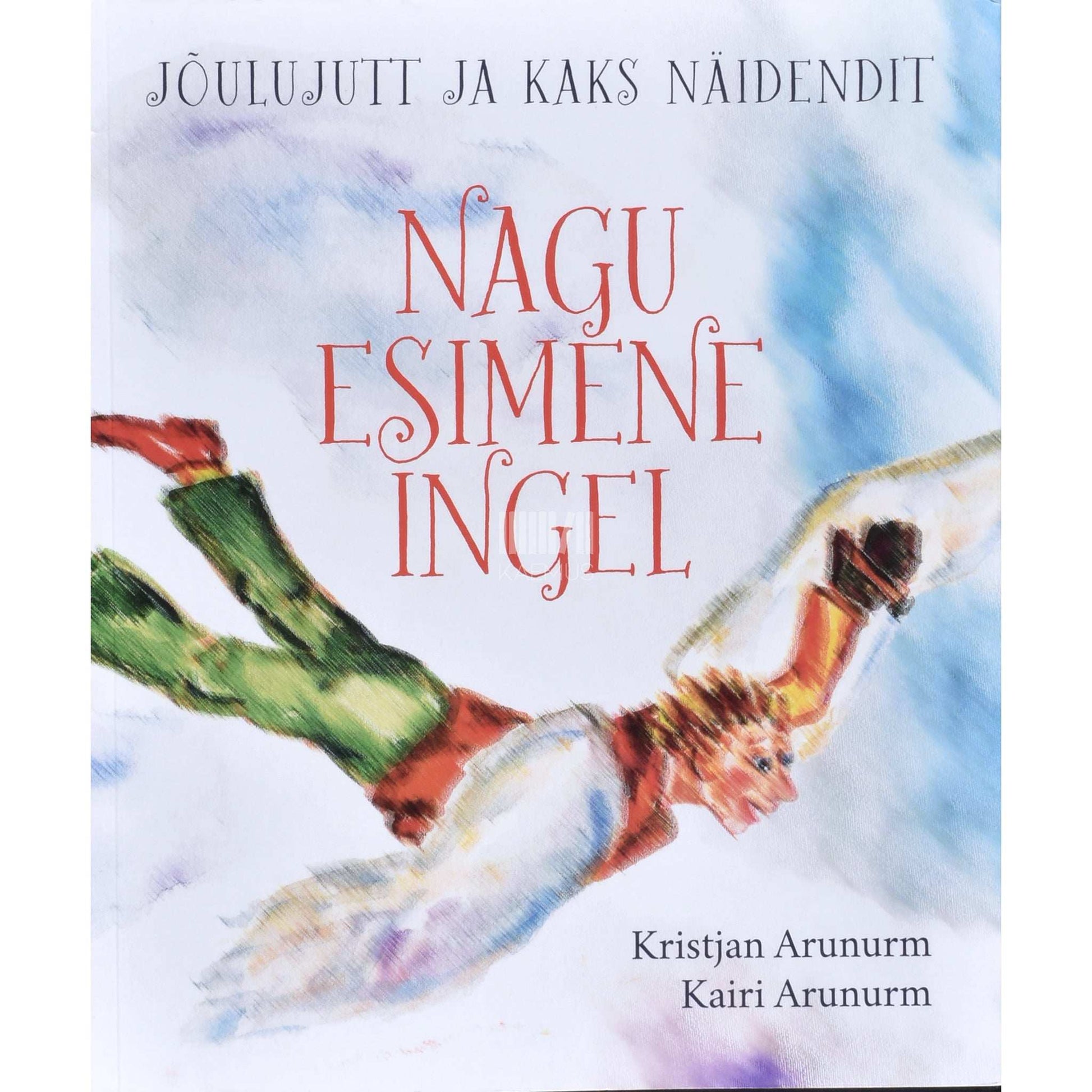 Kristjan Arunurm - Nagu esimene ingel