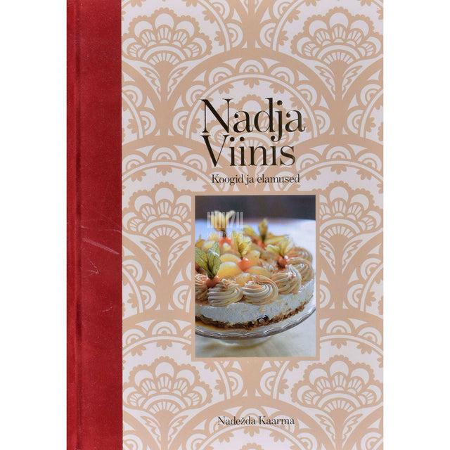 Nadežda Kaarma - Nadja Viinis. Koogid ja elamused