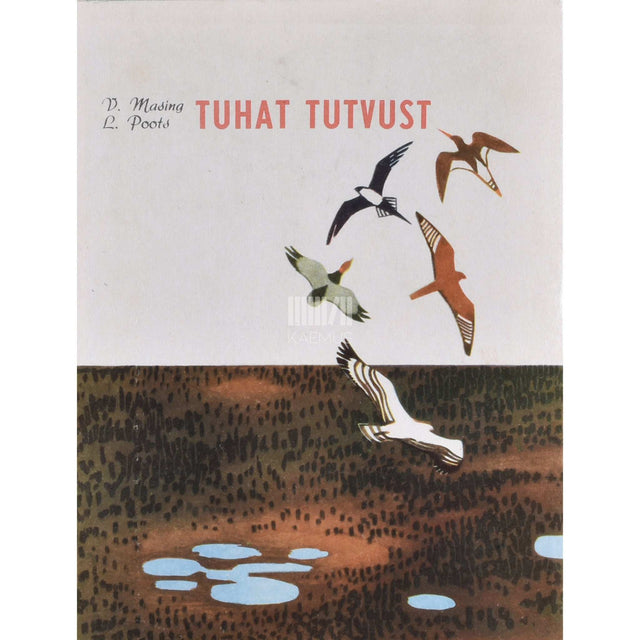 Viktor Masing - Tuhat tutvust tundrast kõrbeni