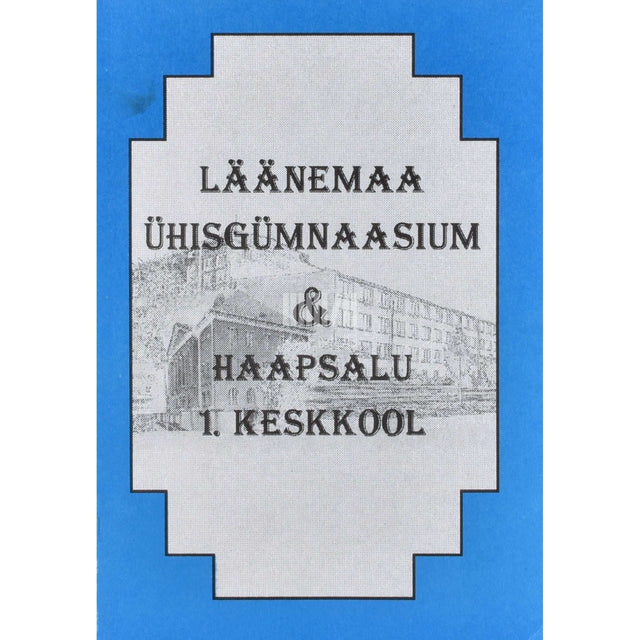 ... - Läänemaa Ühisgümnaasium &amp; Haapsalu 1. Keskkool