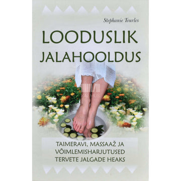 Stephanie Tourles - Looduslik jalahooldus