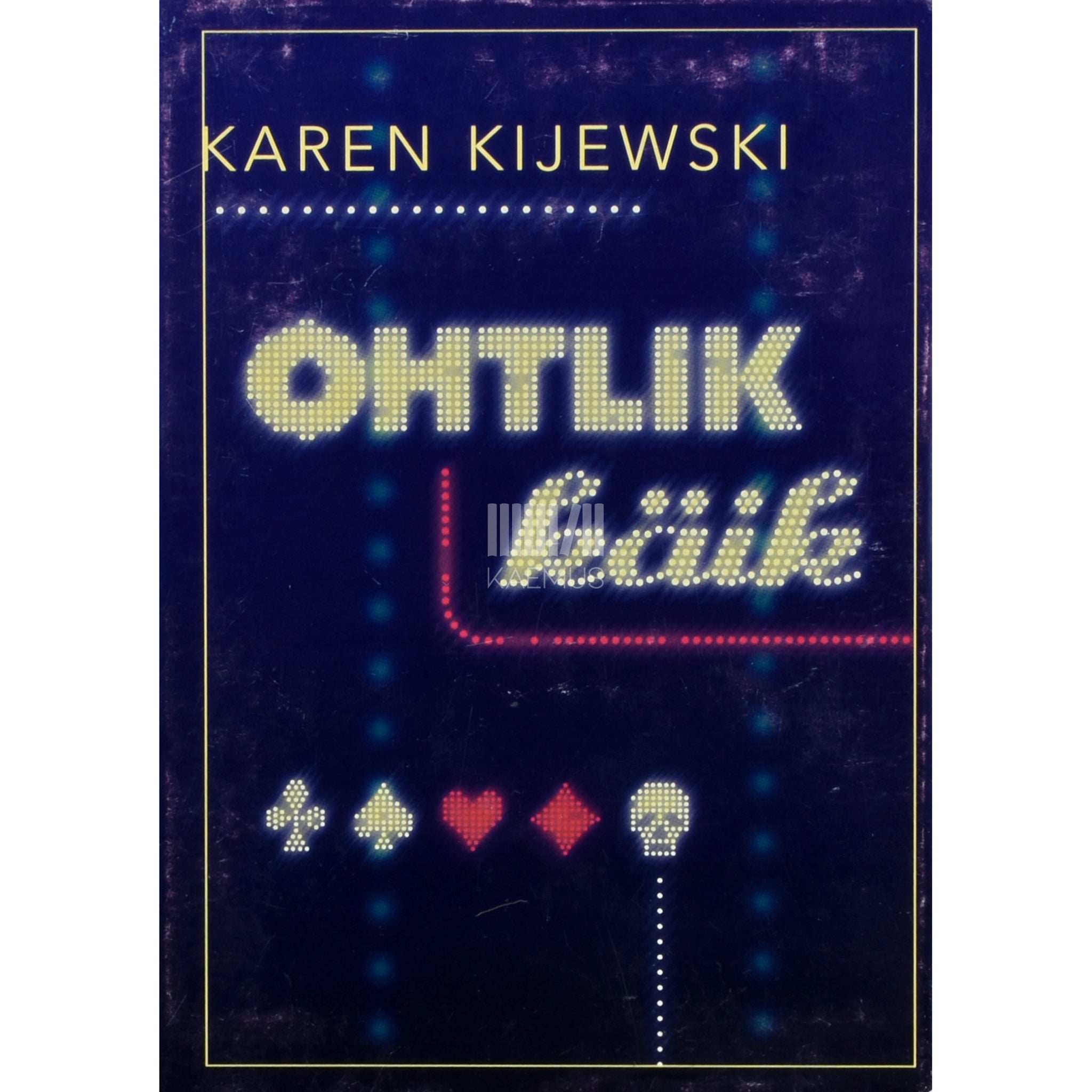 Karen Kijewski Ohtlik käik