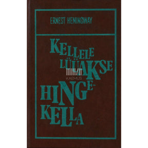 Ernest Hemingway Kellele lüüakse hingekella