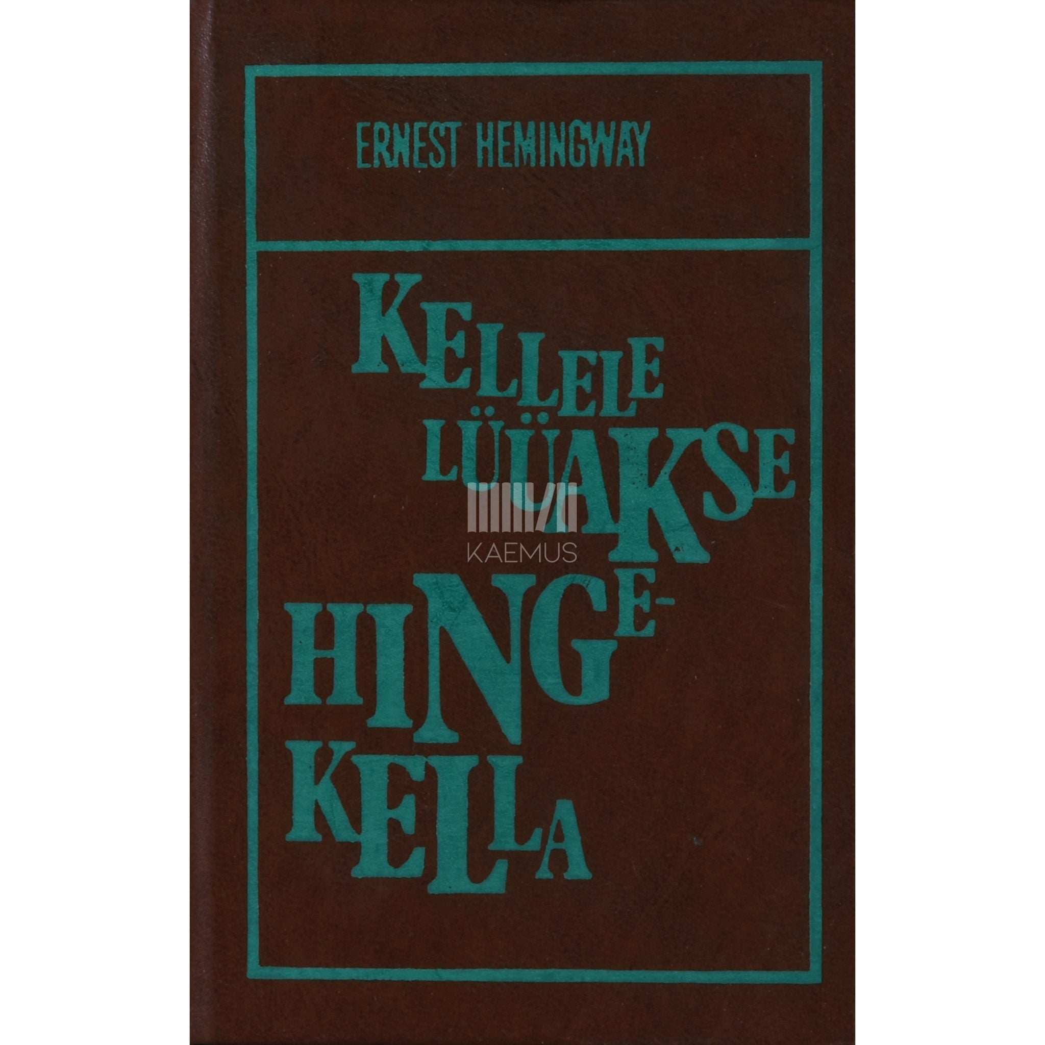Ernest Hemingway Kellele lüüakse hingekella