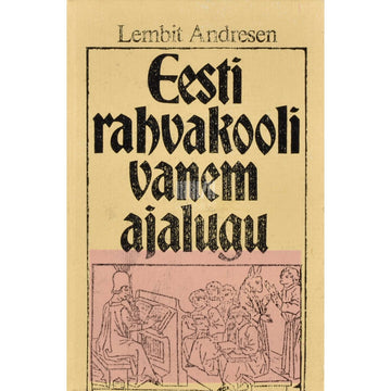 Lembit Andresen - Eesti rahvakooli vanem ajalugu