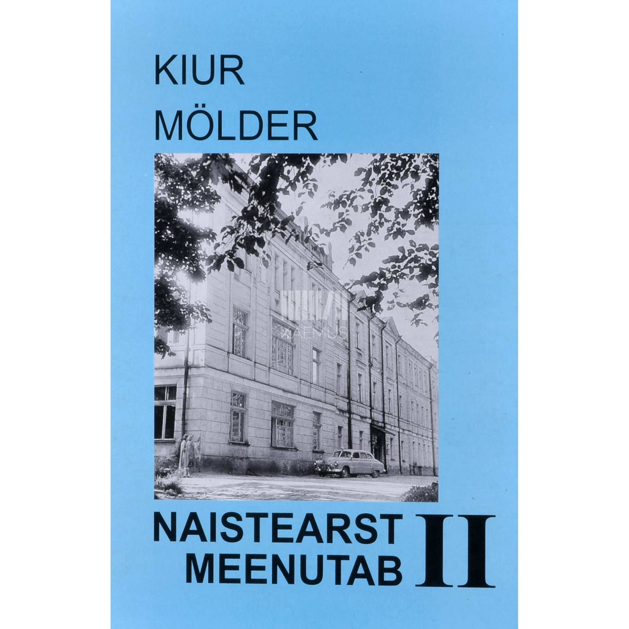 Kiur Mölder Naistearst meenutab 2. osa