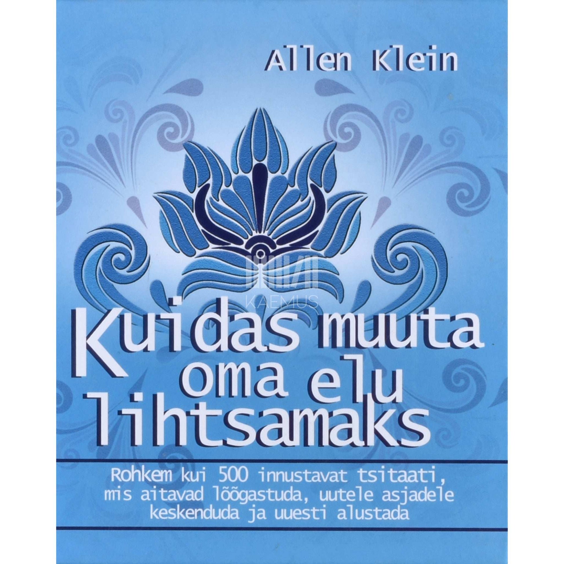 Allen Klein - Kuidas muuta oma elu lihtsamaks