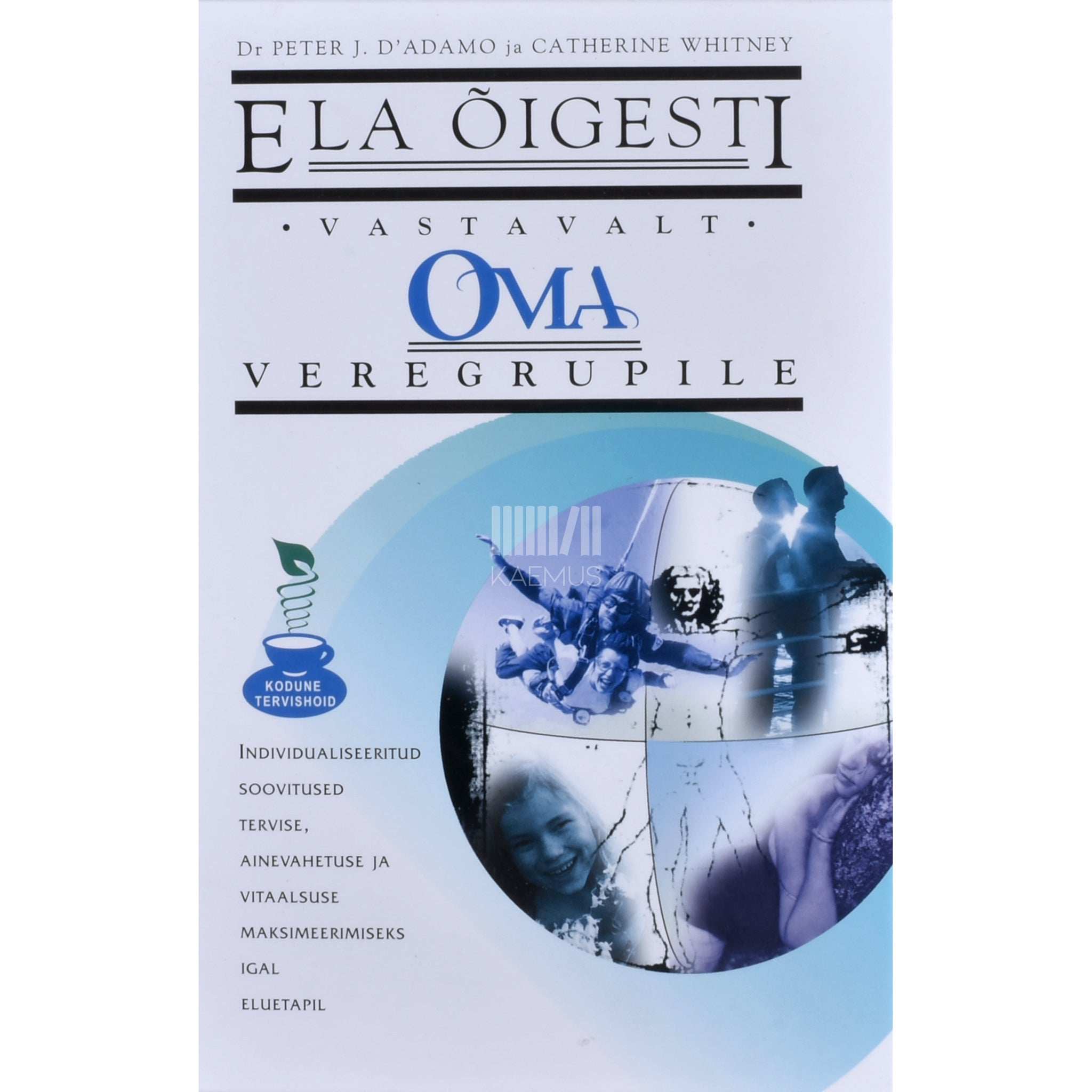 ... Ela õigesti vastavalt oma veregrupile