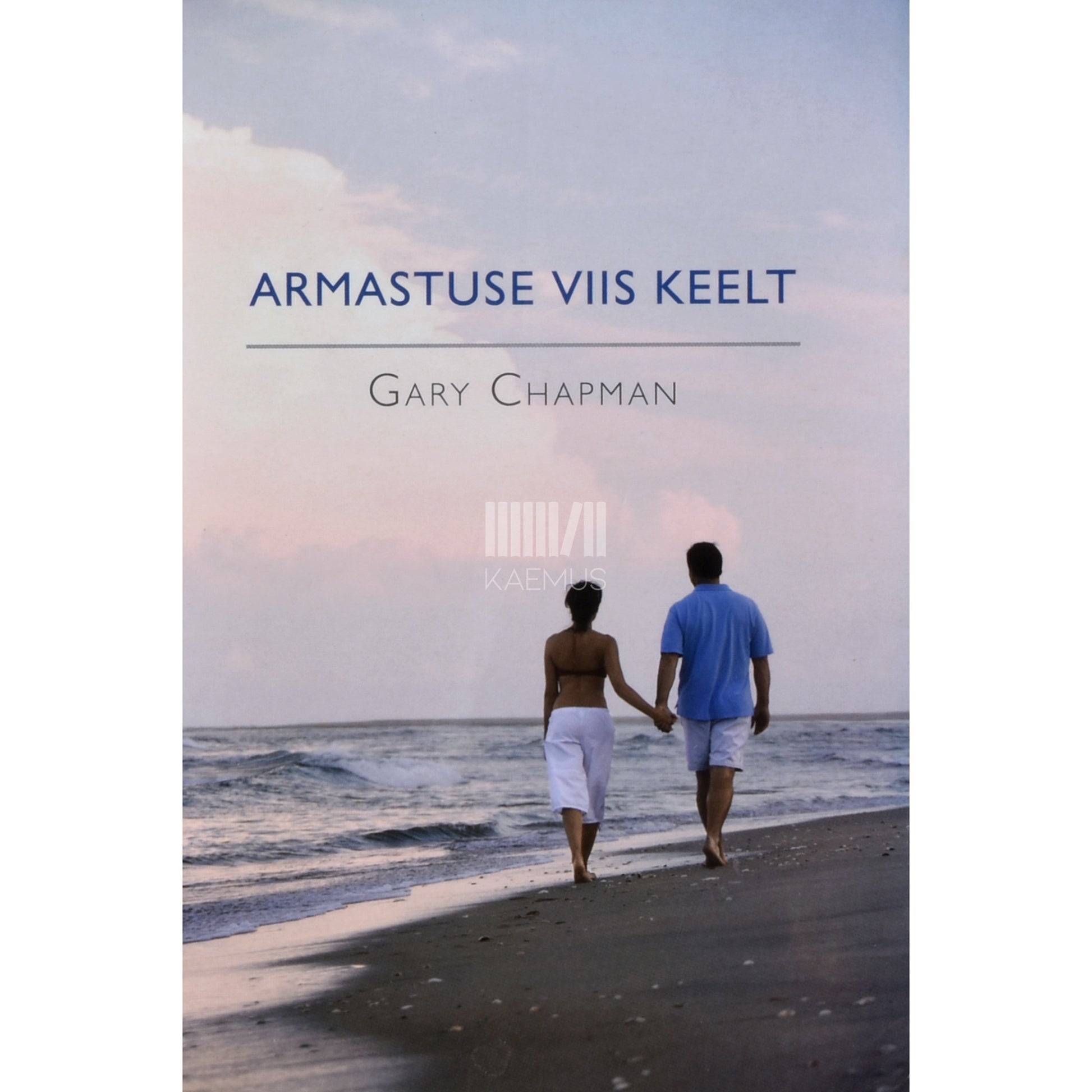 Gary Chapman. Armastuse viis keelt