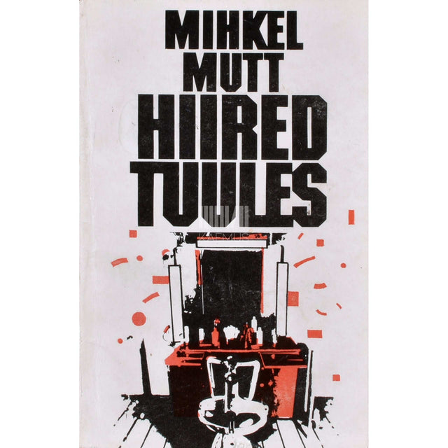 Mihkel Mutt - Hiired tuules. Satiiriline romaan