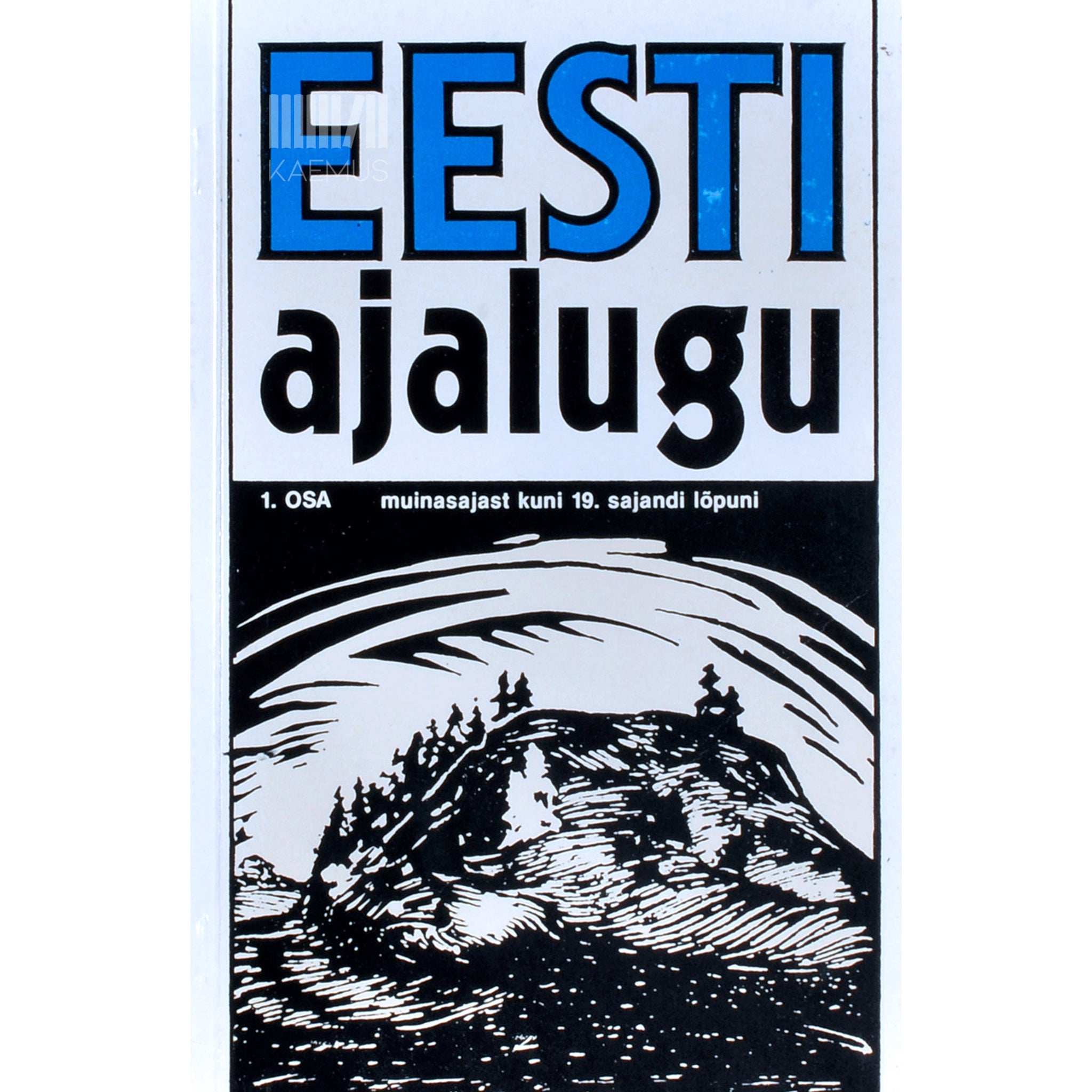 … Eesti ajalugu 1. osa. Muinasajast kuni 19. sajandi lõpuni