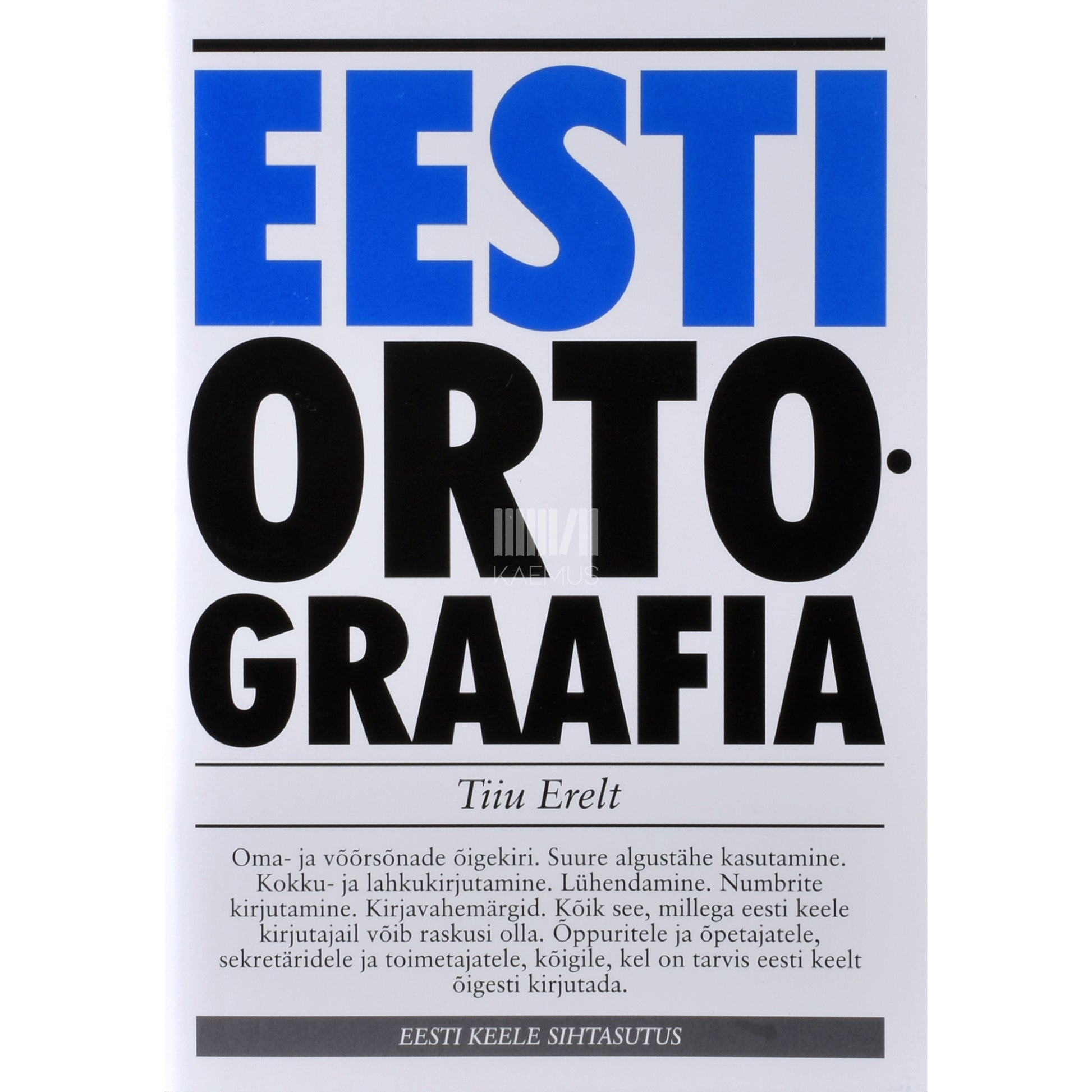 Tiiu Erelt. Eesti ortograafia