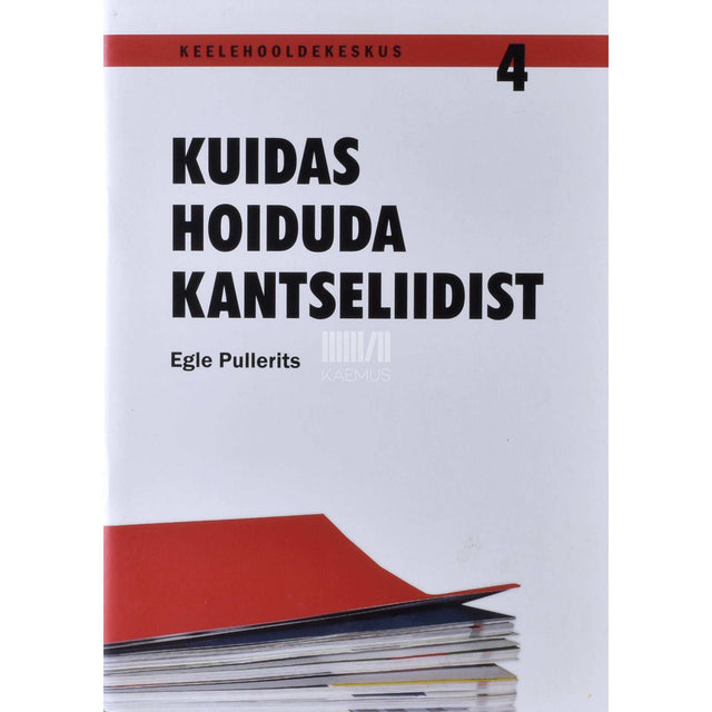 Egle Pullerits - Kuidas hoiduda kantseliidist