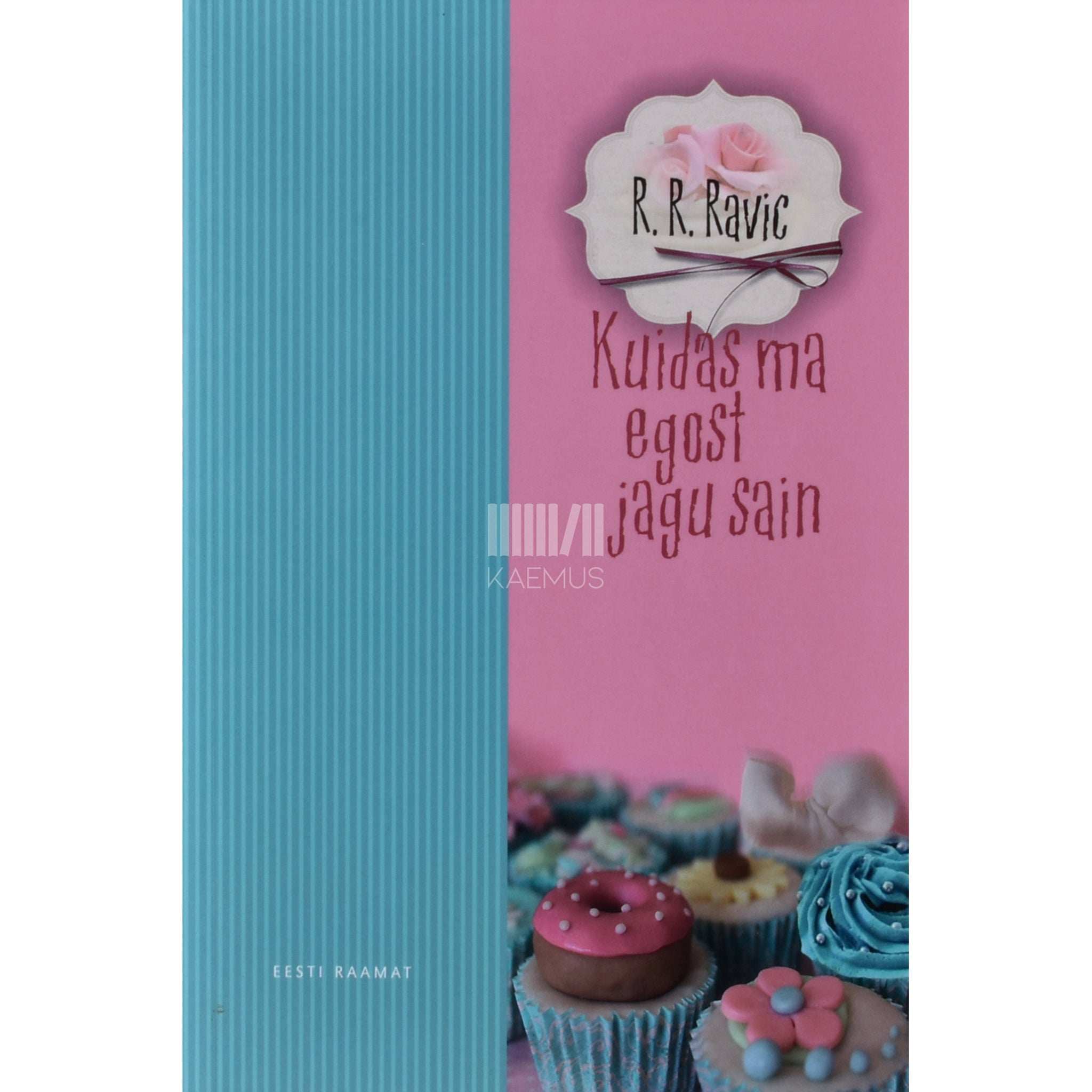 R. R. Ravic Kuidas ma egost jagu sain