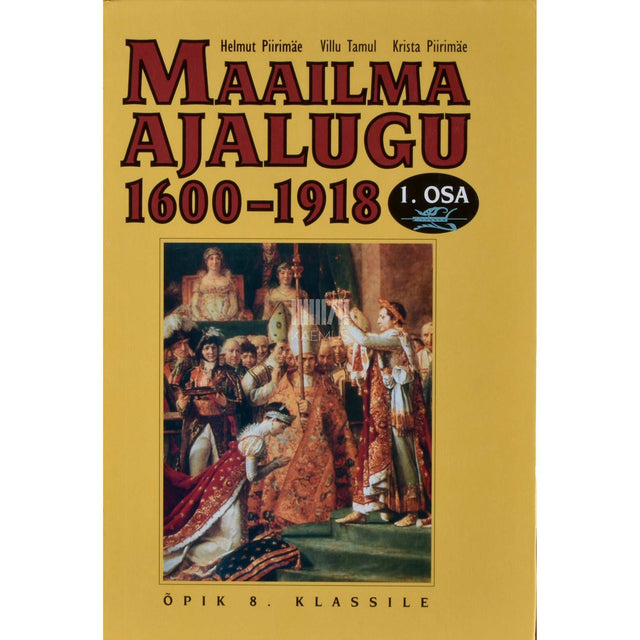Helmut Piirimäe - Maailma ajalugu 1600-1918 1. osa