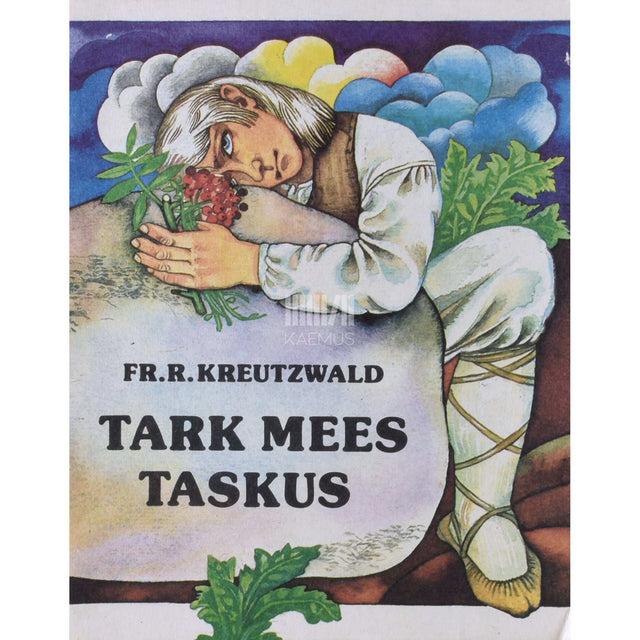 Friedrich Reinhold Kreutzwald - Tark mees taskus
