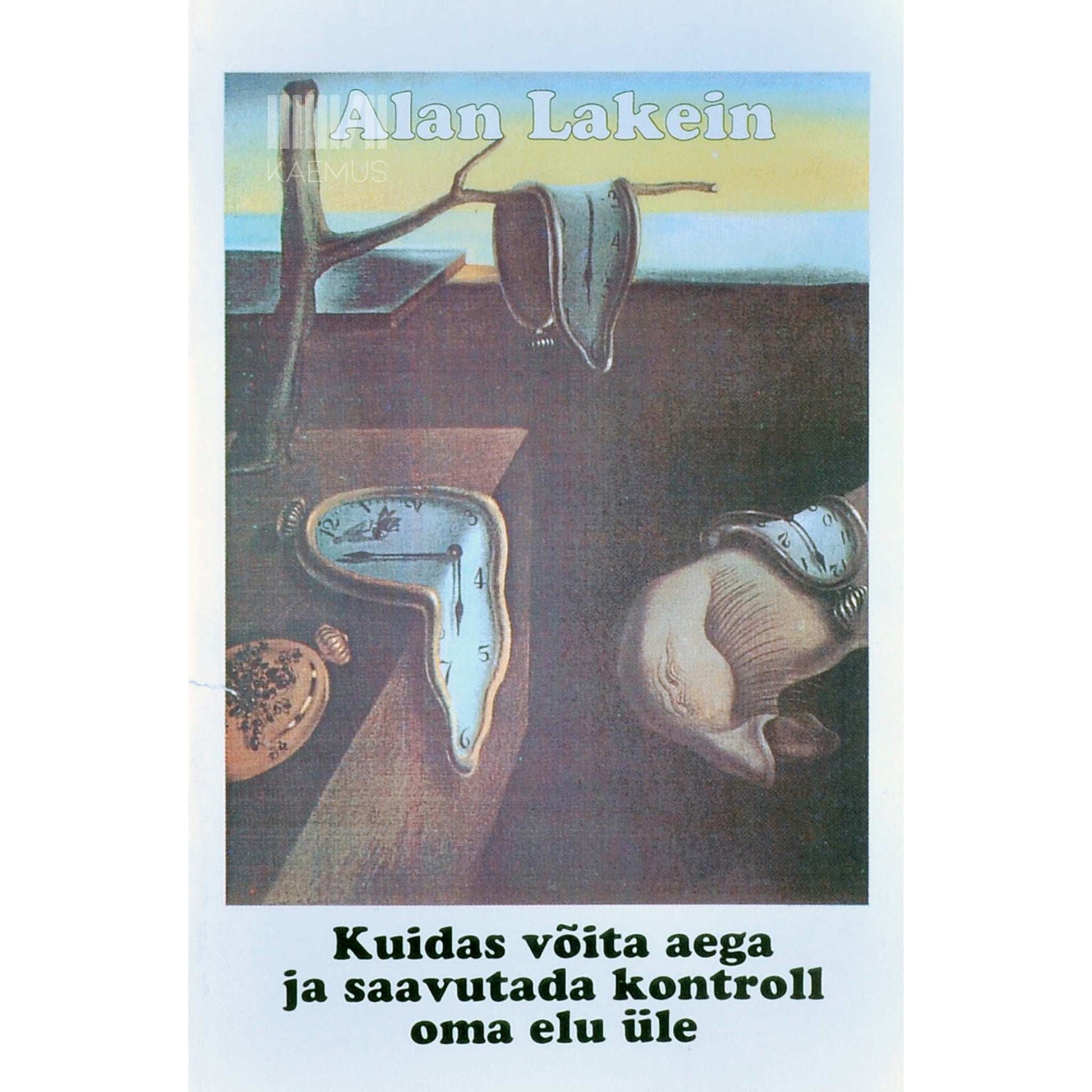 Alan Lakein - Kuidas võita aega ja saavutada kontroll oma elu üle