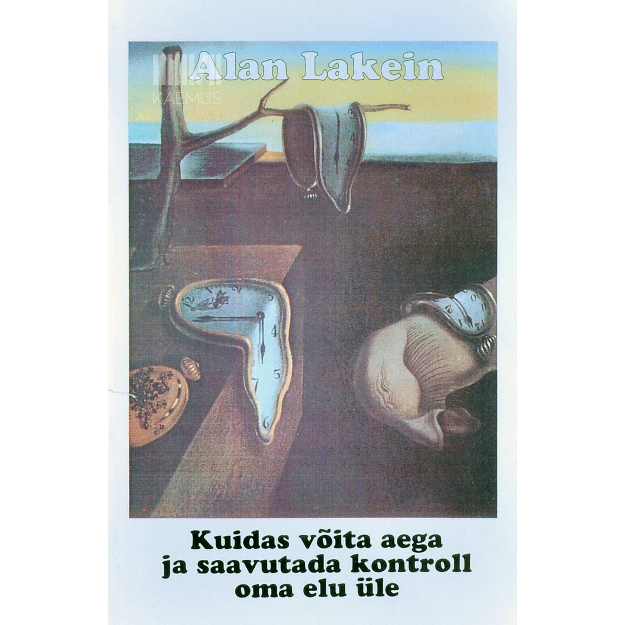 Alan Lakein Kuidas võita aega ja saavutada kontroll oma elu üle