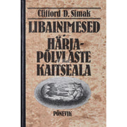 Clifford D. Simak. Libainimesed. Härjapõlvlaste kaitseala