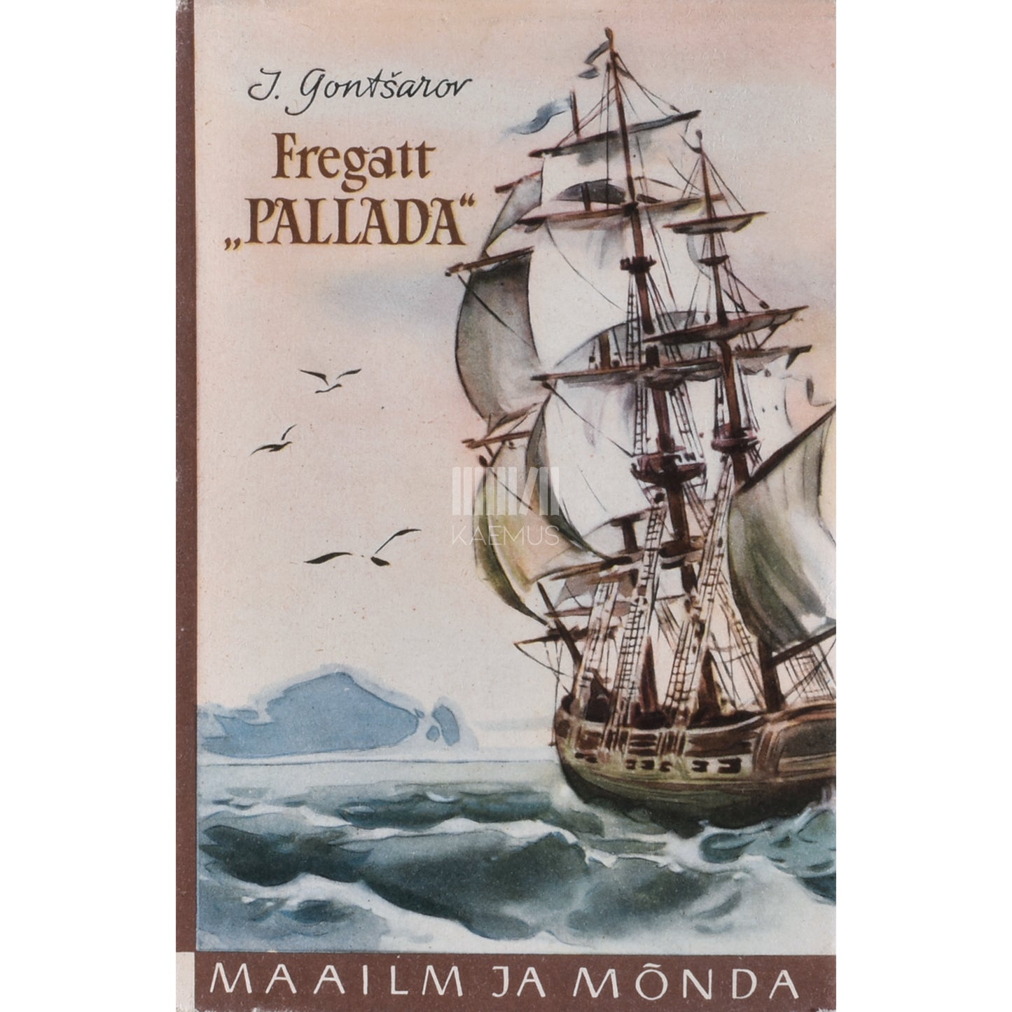 Ivan Gontšarov. Fregatt "Pallada" 1. osa