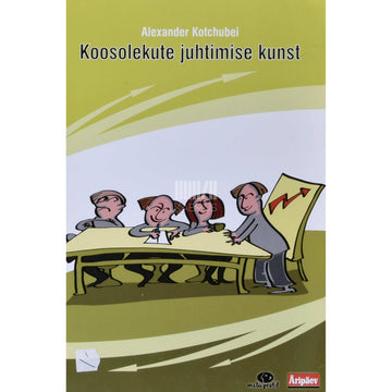 Alexander Kotchubei - Koosolekute juhtimise kunst
