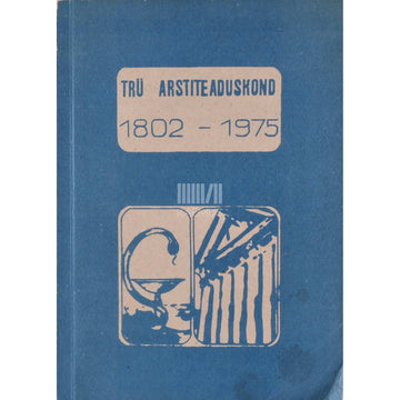 ... - Tartu Riikliku Ülikooli arstiteaduskond aastail 1802-1975