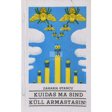 Zaharia Stancu - Kuidas ma sind küll armastasin!