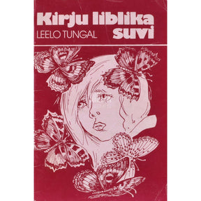 Leelo Tungal Kirju liblika suvi