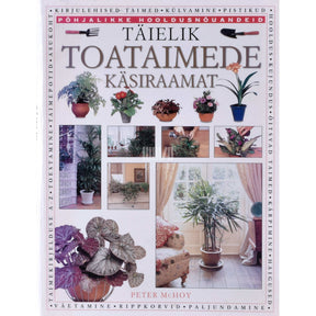 Peter McHoy Täielik toataimede käsiraamat