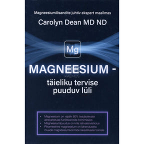 Carolyn Dean Magneesium - täieliku tervise puuduv lüli
