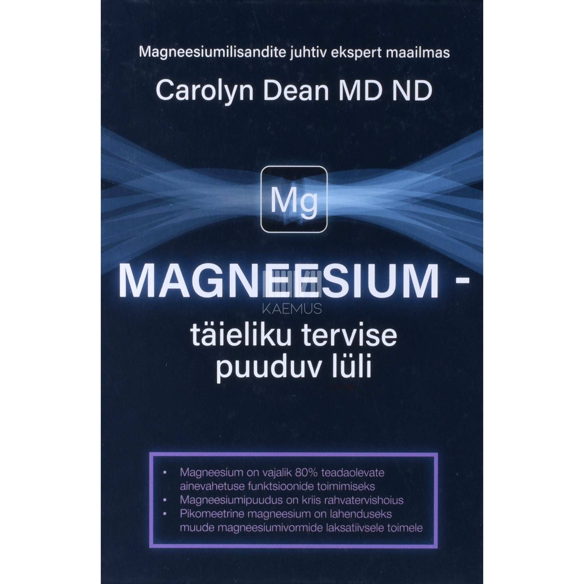 Carolyn Dean Magneesium - täieliku tervise puuduv lüli