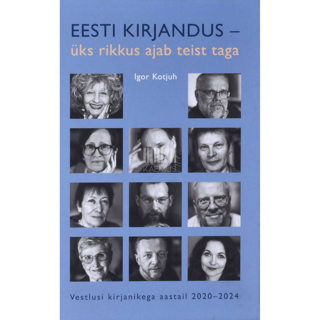 Igor Kotjuh - Eesti kirjandus – üks rikkus ajab teist taga