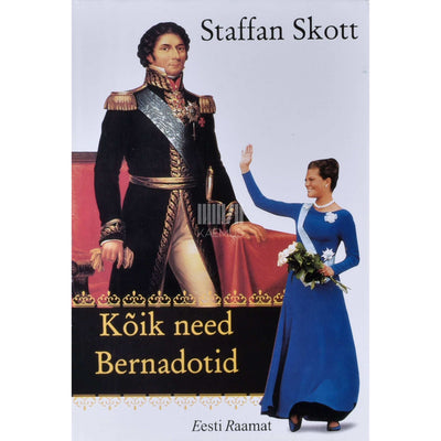 Staffan Skott - Kõik need Bernadotid