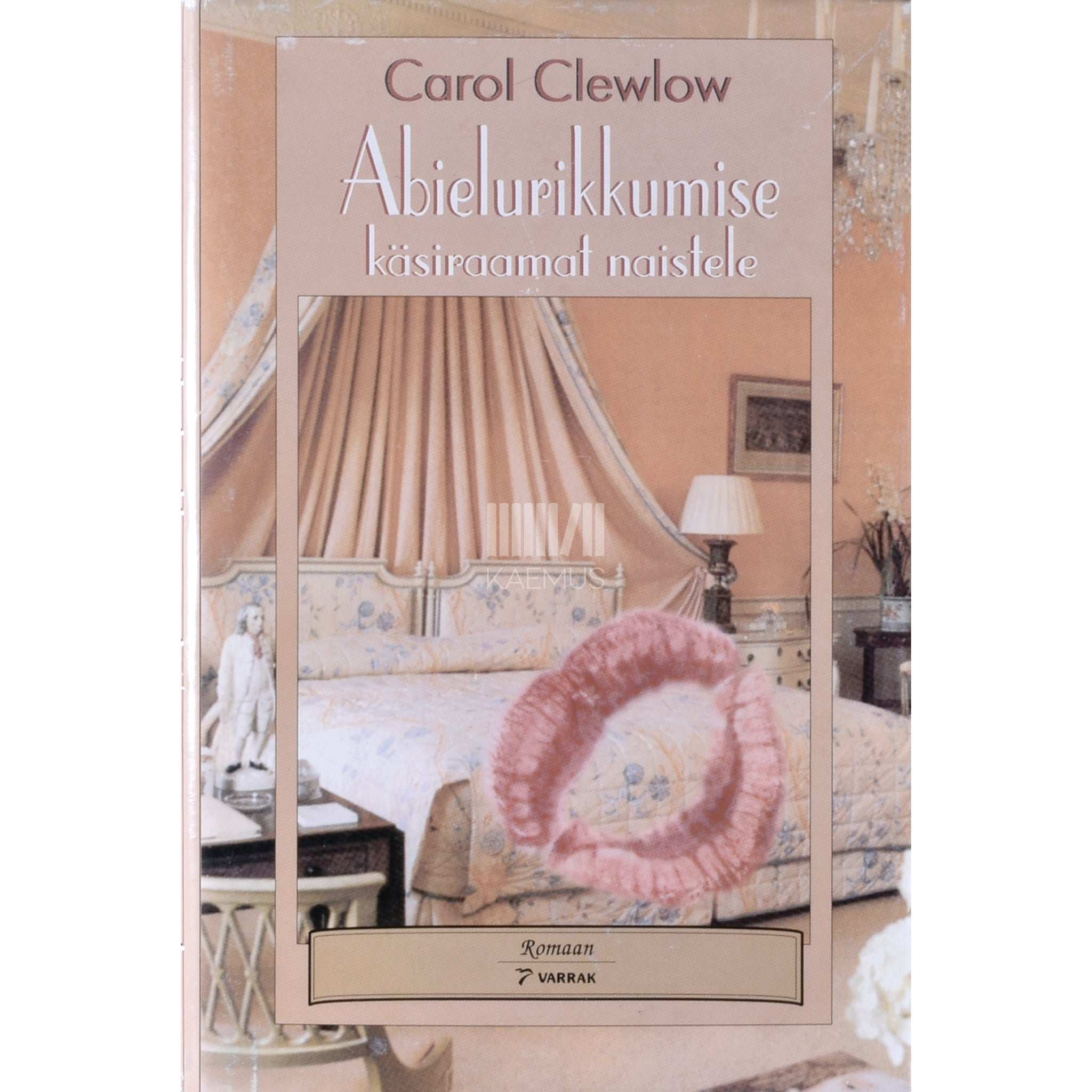 Carol Clewlow Abielurikkumise käsiraamat naistele