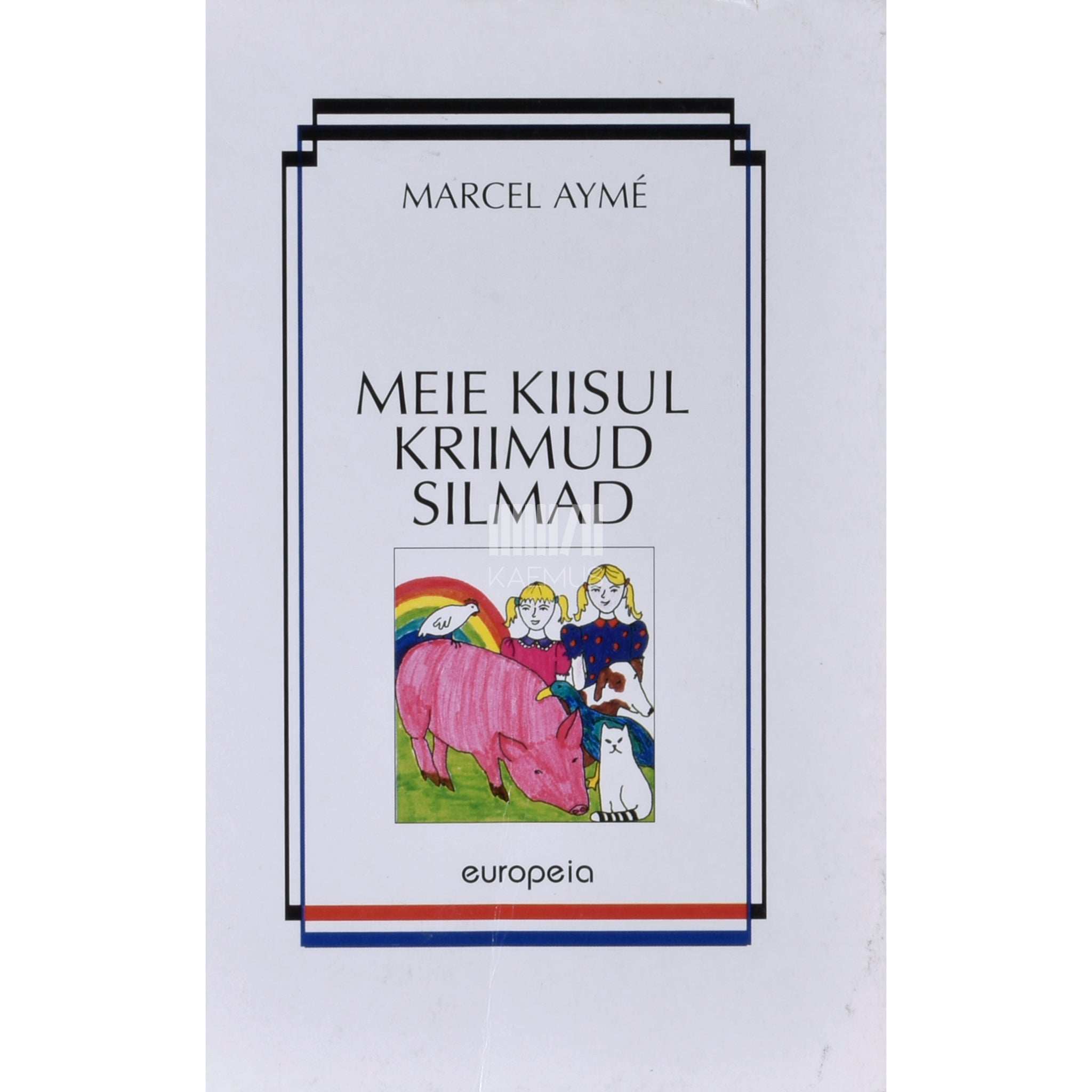 Marcel Ayme Meie kiisul kriimud silmad
