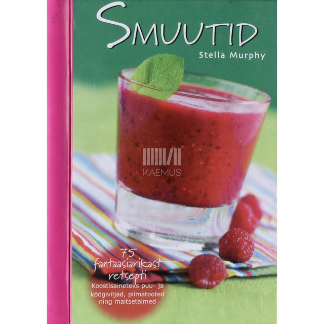 Stella Murphy - Smuutid. 75 fantaasiarikast retsepti