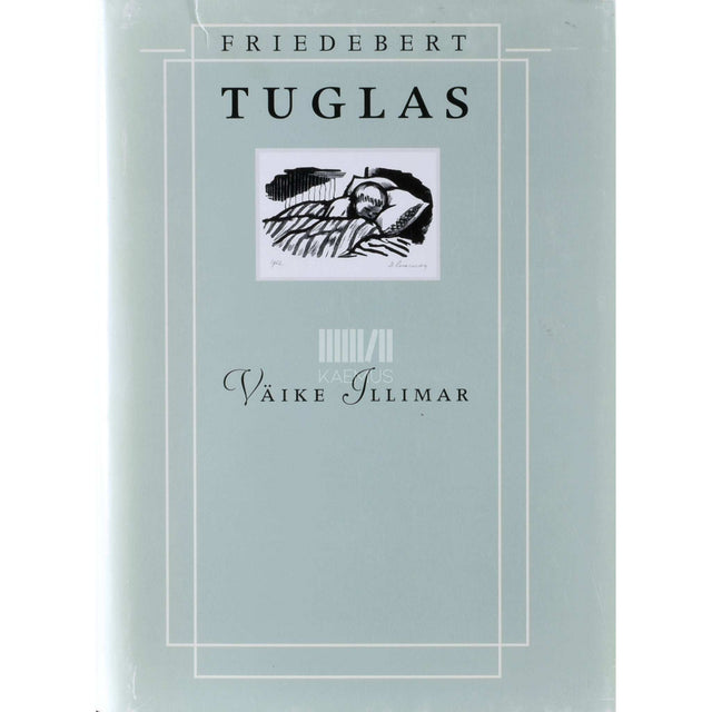 Friedebert Tuglas - Väike Illimar. Ühe lapsepõlve lugu