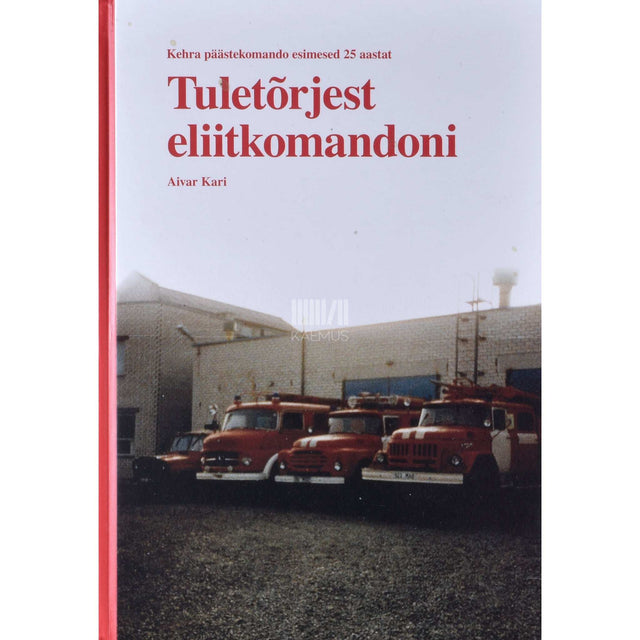 Aivar Kari - Tuletõrjest eliitkomandoni