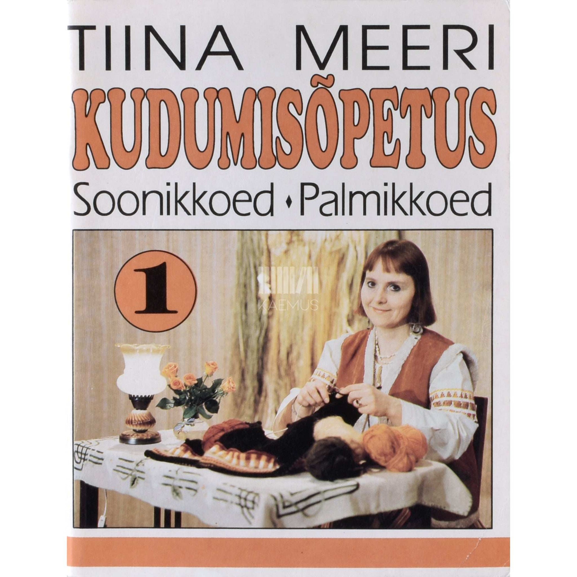 Tiina Meeri - Kudumisõpetus. Soonikkoed. Palmikkoed 1. osa