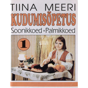 Tiina Meeri Kudumisõpetus. Soonikkoed. Palmikkoed 1. osa