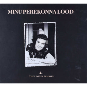 ... Minu perekonna lood / Thea Agnes Behrsin